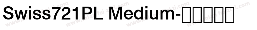 Swiss721PL Medium字体转换